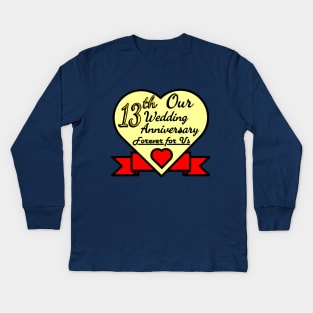 Our 13th Wedding anniversary Kids Long Sleeve T-Shirt